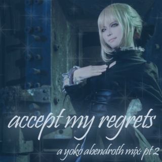 Accept My Regrets