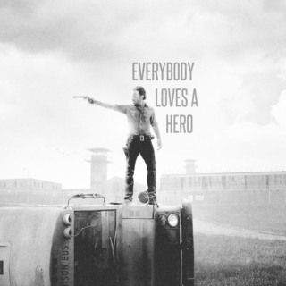 Everbody loves a hero;