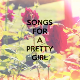 songs for a pretty girl