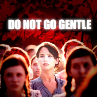 ✗ do not go gentle