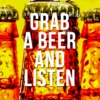Grab a beer and listen!