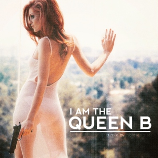 I Am the Queen B