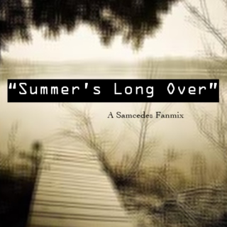 Summer's Long Over