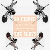 So Fierce She Slays