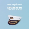 Some Smooth Music - The Best of Yacht Rock