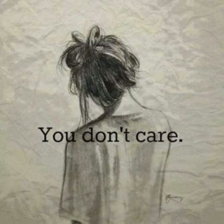 and you don't even care.