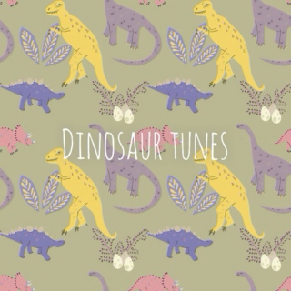 Dinosaur Tunes.
