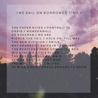 ☽ we sail on borrowed time ☾