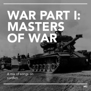 War Part I: Masters of War