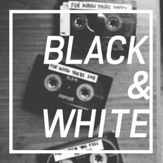 black & white;