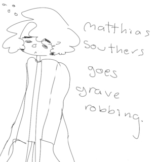 matthias southers goes grave robbing