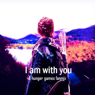 I am with you