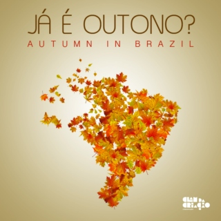 Já é Outono? (Autumn in Brazil)