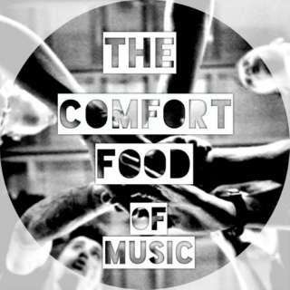 The Comfort Food of Music