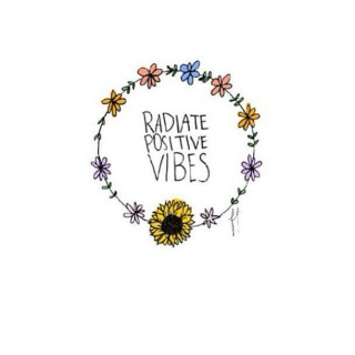 Radiate Positive Vibes.