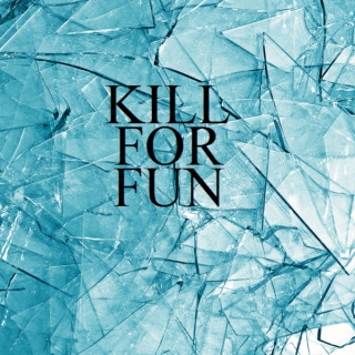 kill for fun