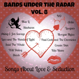 Bands Under The Radar, Vol. 8: Songs About Love & Seduction
