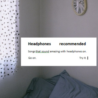 Headphones recommended