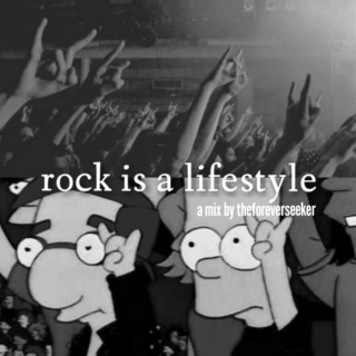rock is a lifestyle