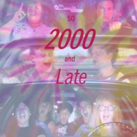 So 2000 and Late