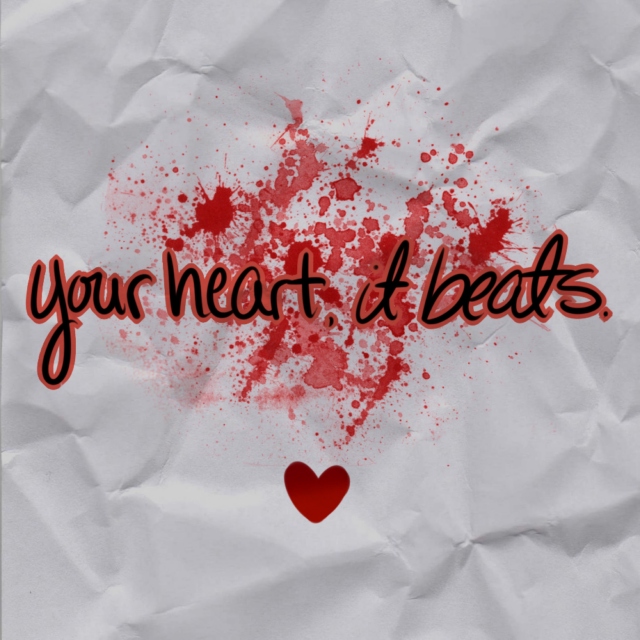 your heart, it beats.
