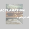 acclamation; a playlist