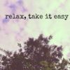 Relax, Take it Easy