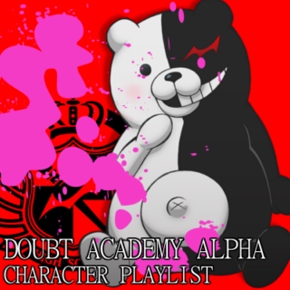 DOUBT ACADEMY ALPHA Character Playlist