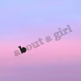 about a girl