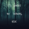 it's where the demons hide