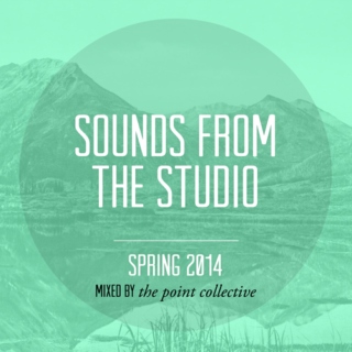 Sounds From The Studio: Spring 2014