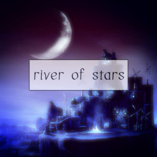 ☆ river of stars ★