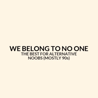 We Belong To No One