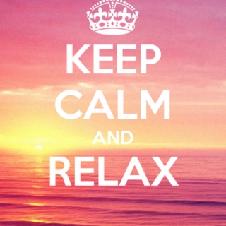 Keep calm and relax!! Vol 1