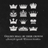 Golden Shall Be Their Crowns