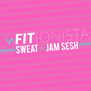 FITionista Sweat + Jam Sesh