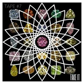 TAPE #7: FAKE IT