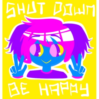 Shut Down Be Happy