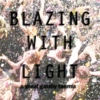 blazing with light