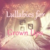 Lullabies for Grown Ups