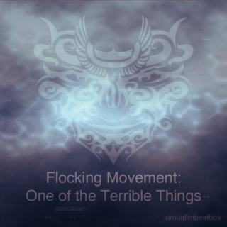 Flocking Movement: One of the Terrible Things