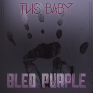 This Baby Bled Purple