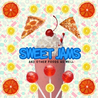 SWEET JAMS (and other foods as well)