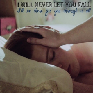 I will never let you fall...