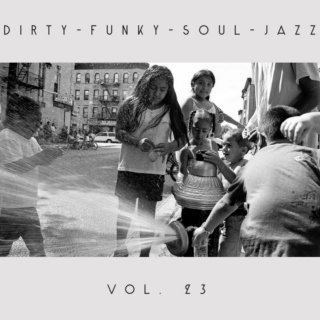 Dirty-Funky-Soul-Jazz, Vol. 23
