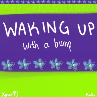 Waking up with a bump