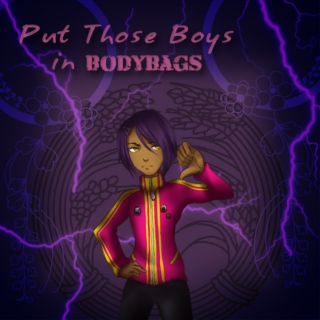 Put Those Boys in Bodybags