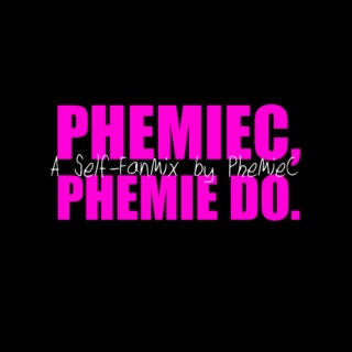 PhemieC, Phemie Do.