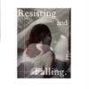 Resisting and Falling. [ h.s. au ]