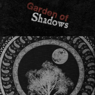 my garden of shadows ; ♕ 